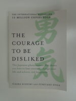 The Courage to be Disliked